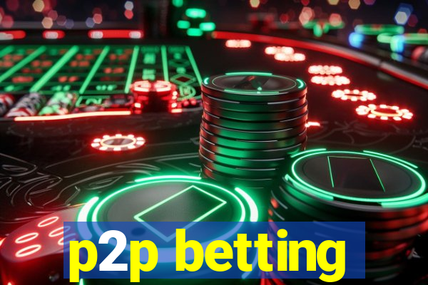 p2p betting