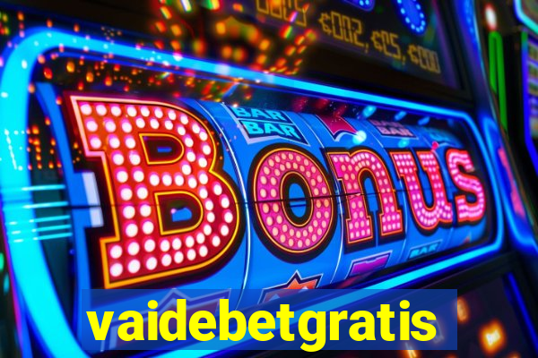 vaidebetgratis