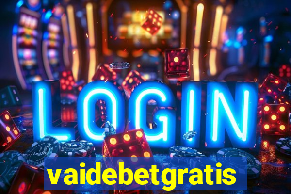 vaidebetgratis