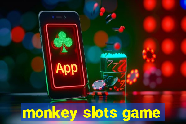 monkey slots game