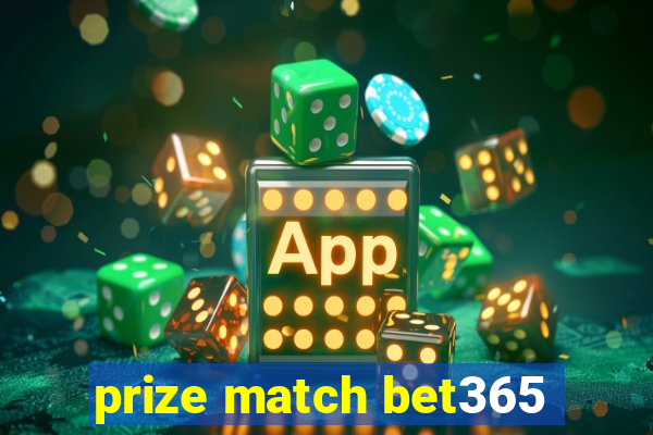 prize match bet365