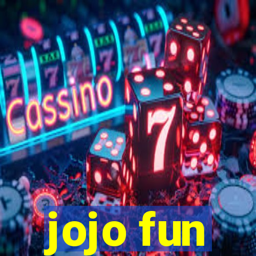 jojo fun