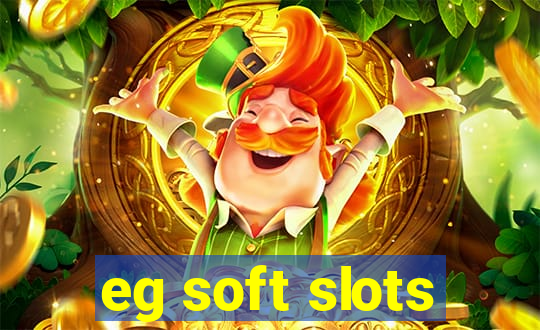 eg soft slots