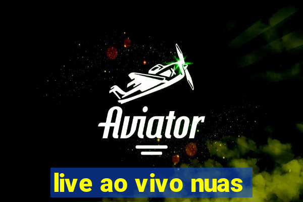 live ao vivo nuas