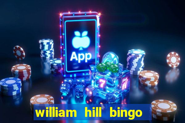 william hill bingo android app download