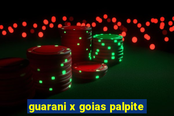 guarani x goias palpite