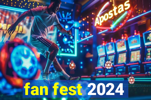 fan fest 2024