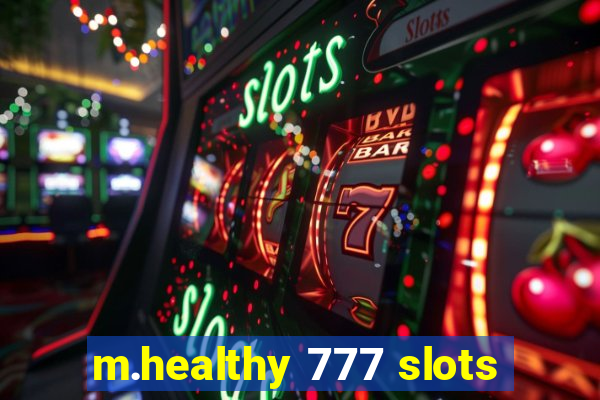 m.healthy 777 slots