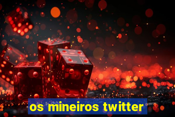 os mineiros twitter