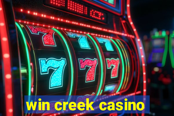 win creek casino