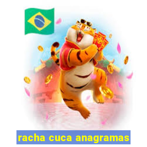 racha cuca anagramas