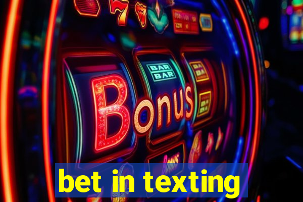 bet in texting