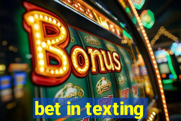 bet in texting