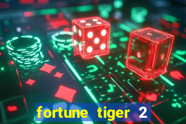 fortune tiger 2 demo free