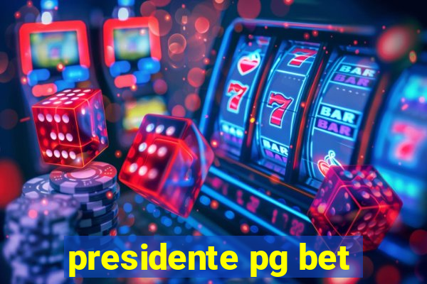 presidente pg bet