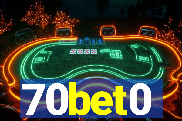 70bet0