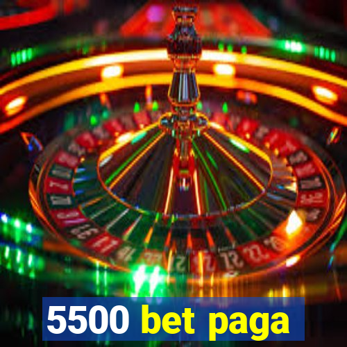 5500 bet paga