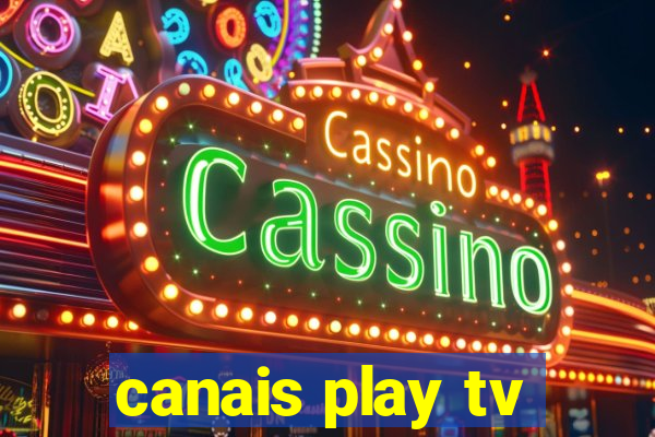 canais play tv