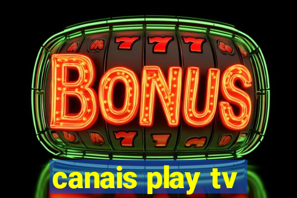 canais play tv