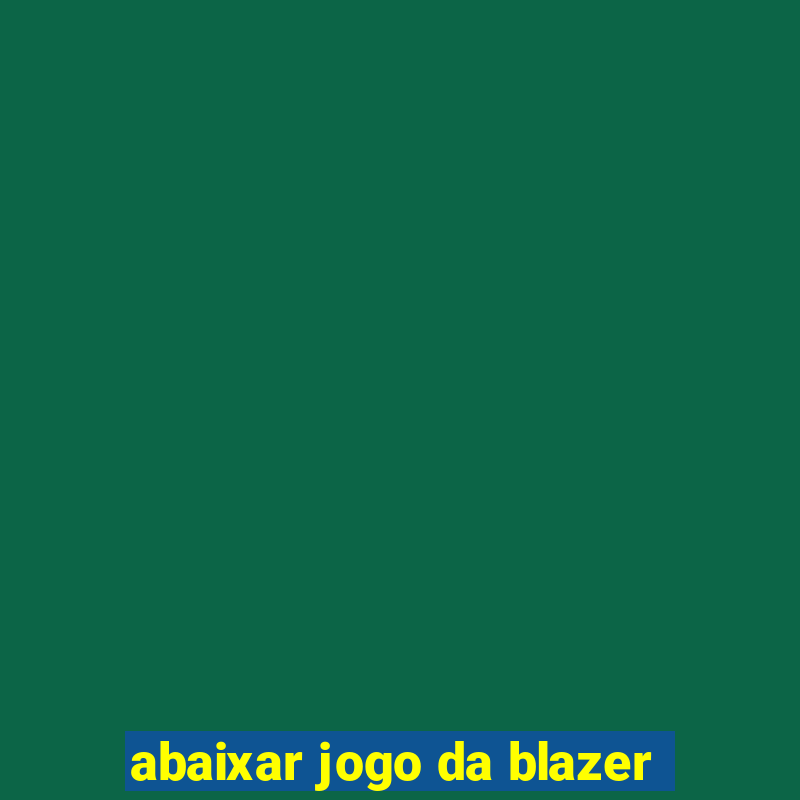 abaixar jogo da blazer