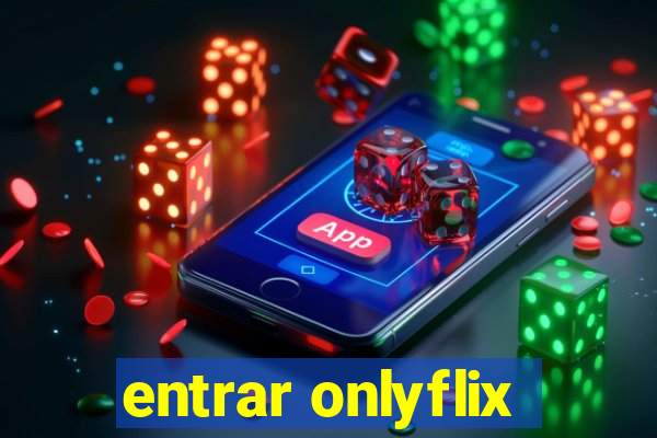 entrar onlyflix