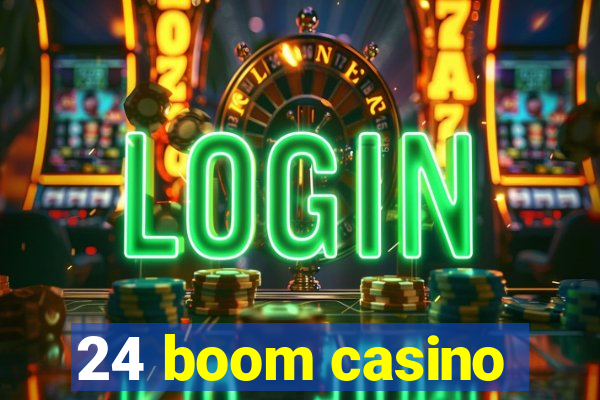 24 boom casino