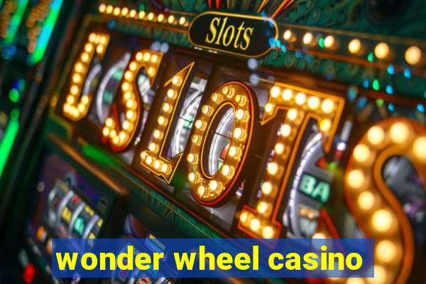 wonder wheel casino