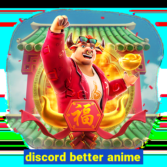 discord better anime