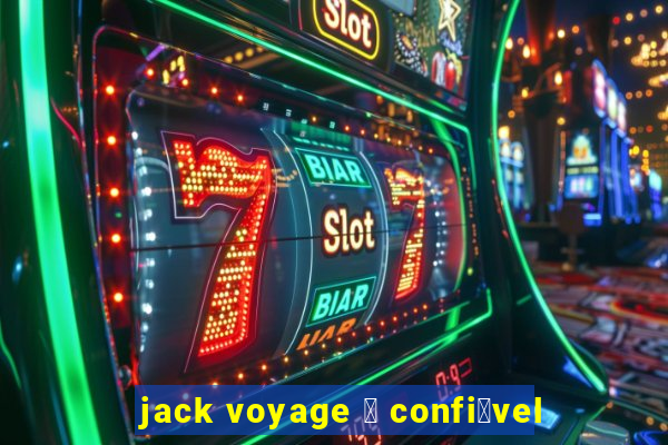 jack voyage 茅 confi谩vel