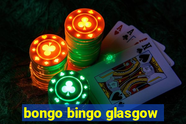 bongo bingo glasgow