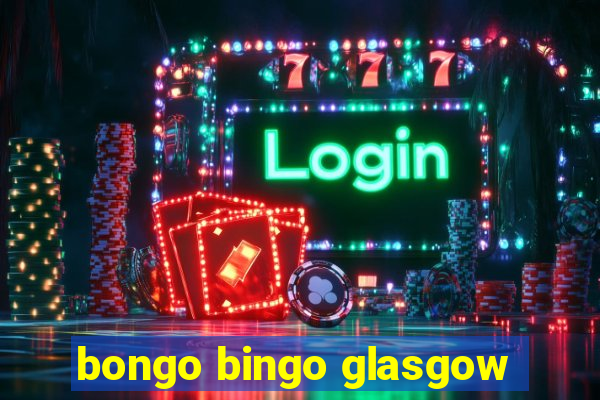 bongo bingo glasgow