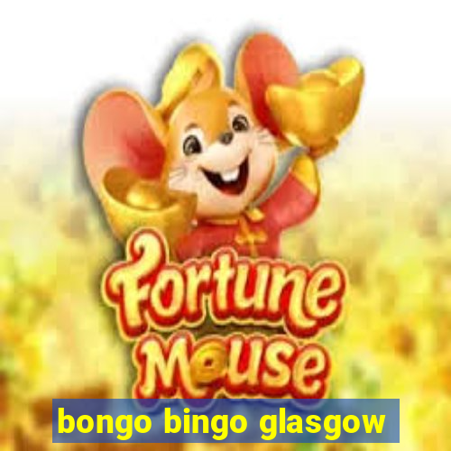 bongo bingo glasgow