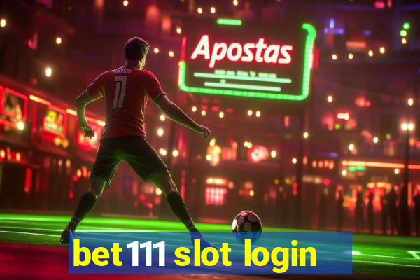 bet111 slot login