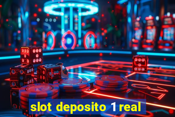 slot deposito 1 real