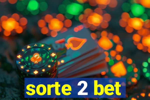 sorte 2 bet