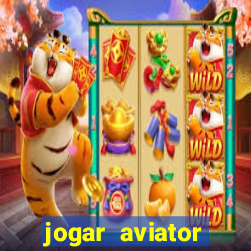 jogar aviator online gr谩tis