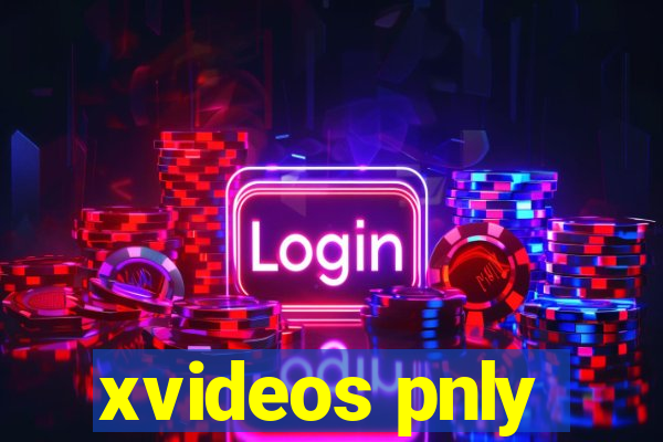 xvideos pnly