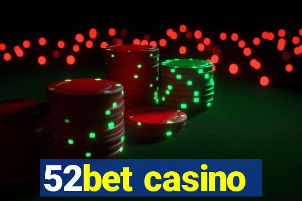 52bet casino