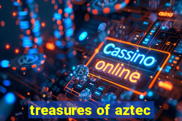 treasures of aztec