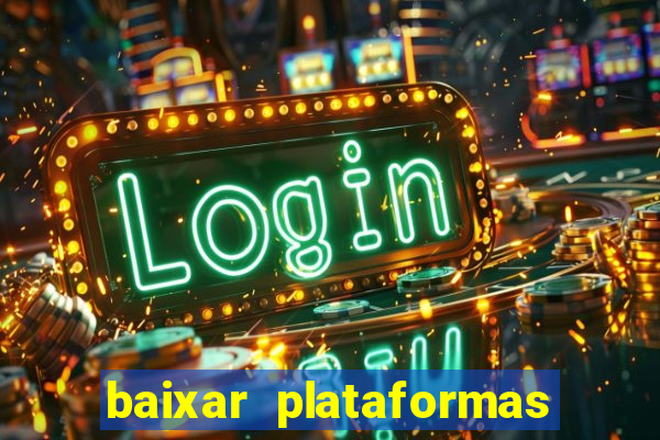 baixar plataformas de jogos