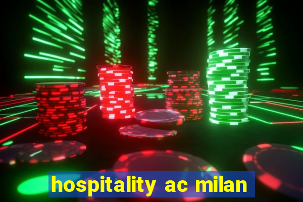 hospitality ac milan