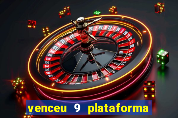 venceu 9 plataforma de jogos