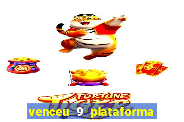 venceu 9 plataforma de jogos