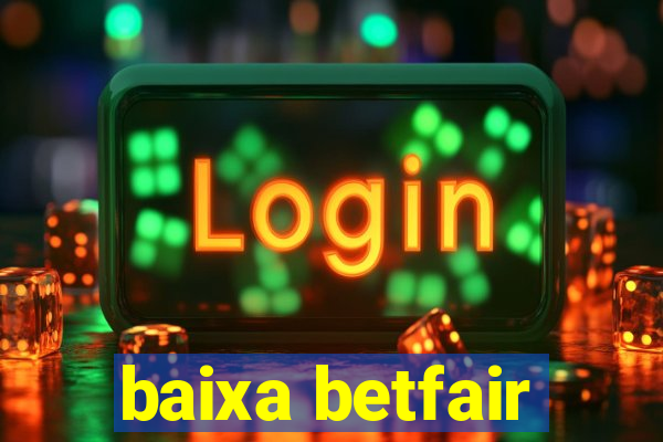 baixa betfair