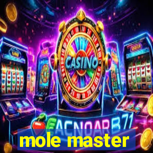 mole master