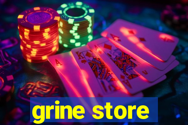 grine store