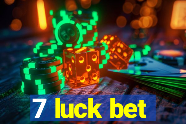 7 luck bet