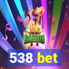 538 bet