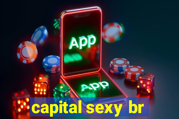 capital sexy br