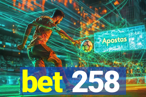 bet 258